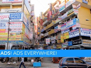 ADS! ADS EVERYWHERE!
 