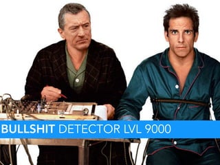 BULLSHIT DETECTOR LVL 9000
 