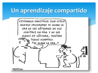 Un aprendizaje compartido
 