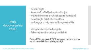 Josef Kroupa, Jak jsem „díky“ PPC kampaním málem prodělal kalhoty Slide 25