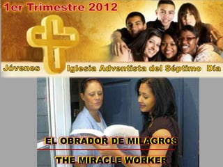 EL OBRADOR DE MILAGROS
EL OBRADOR DE MILAGROS

 THE MIRACLE WORKER
 THE MIRACLE WORKER
 