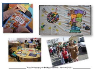 Negrais______________________  Apresentação do Projecto Retalhos com História – 3 de Junho de 2011  ______________________