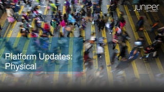 Platform Updates:
Physical
 