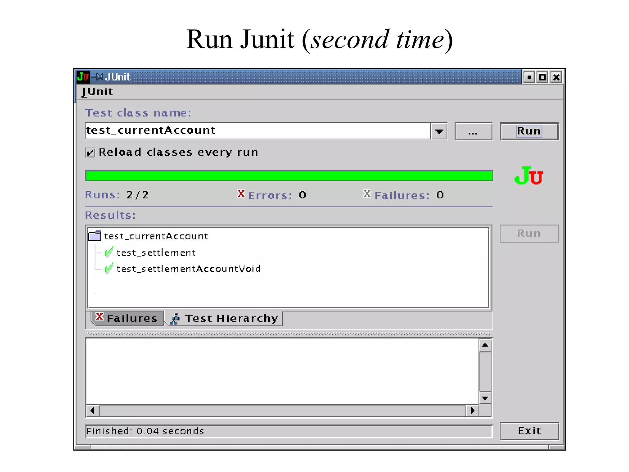 Run Junit ( second time ) 