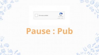 Pause : Pub
 