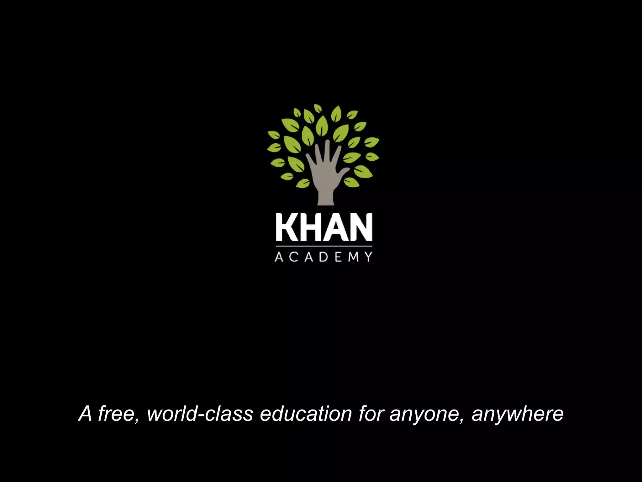 A free, world-class education for anyone, anywhere