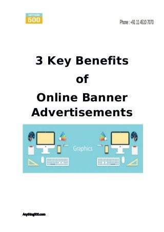 Anything500.com
3 Key Benefits
of
Online Banner
Advertisements
 