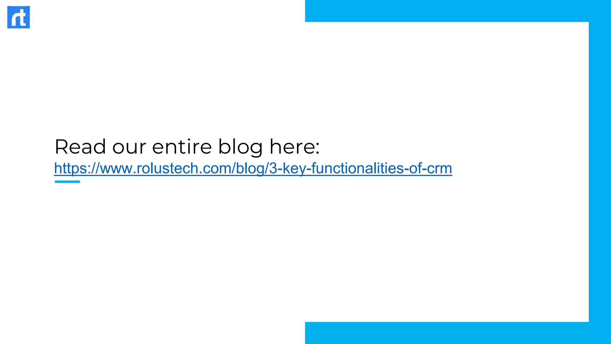 Read our entire blog here:
https://www.rolustech.com/blog/3-key-functionalities-of-crm
 