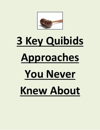 3 Key Quibids
 Approaches
  You Never
 Knew About
 