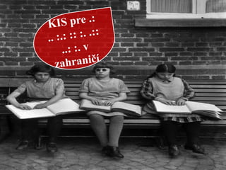 KIS pre zrakovo znevýhodnených v zahraničí