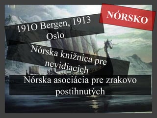 Nórska asociácia pre zrakovo
       postihnutých
 