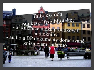 KIS pre zrakovo znevýhodnených v zahraničí