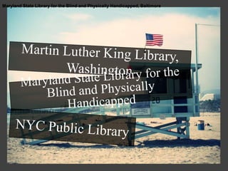 Maryland State Library for the Blind and Physically Handicapped, Baltimore
 