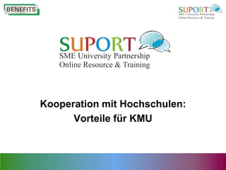 Kooperation mit Hochschulen:
      Vorteile für KMU
 