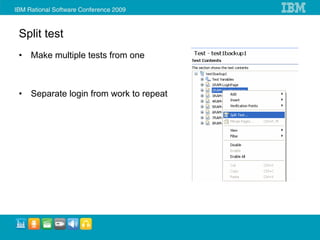 Split test
•   Make multiple tests from one



•   Separate login from work to repeat
 