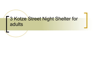 3 Kotze Street Night Shelter for adults 