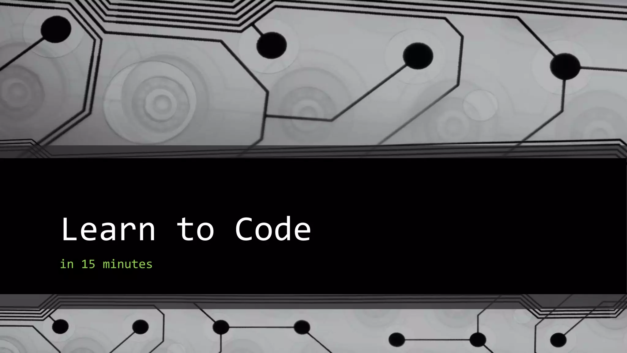 Learn to code in 15 minutes | PPT