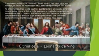 O movimento artístico que chamamos “Renascimento” nasceu na Itália, em
Florença, no século XV. Nos finais de 1400, tinha-se espalhado por toda a Itália.
Na primeira metade do século seguinte, quando Roma se sobrepunha a Florença
como principal centro artístico, tinha alcançado os resultados mais clássicos.
Nessa mesma época, começou a difundir-se pelo resto da Europa, iniciando uma
completa revolução artística, cujos efeitos perdurariam, com constantes
acontecimentos, durante séculos, até quase o limiar da nossa época.
 