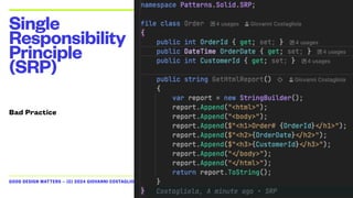 GOOD DESIGN MATTERS — (C) 2024 GIOVANNI COSTAGLIOLA
Single
Responsibility
Principle
(SRP)
Bad Practice
 