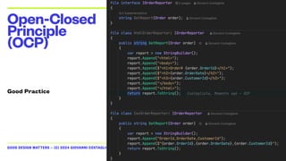 GOOD DESIGN MATTERS — (C) 2024 GIOVANNI COSTAGLIOLA
Good Practice
Open-Closed
Principle
(OCP)
 