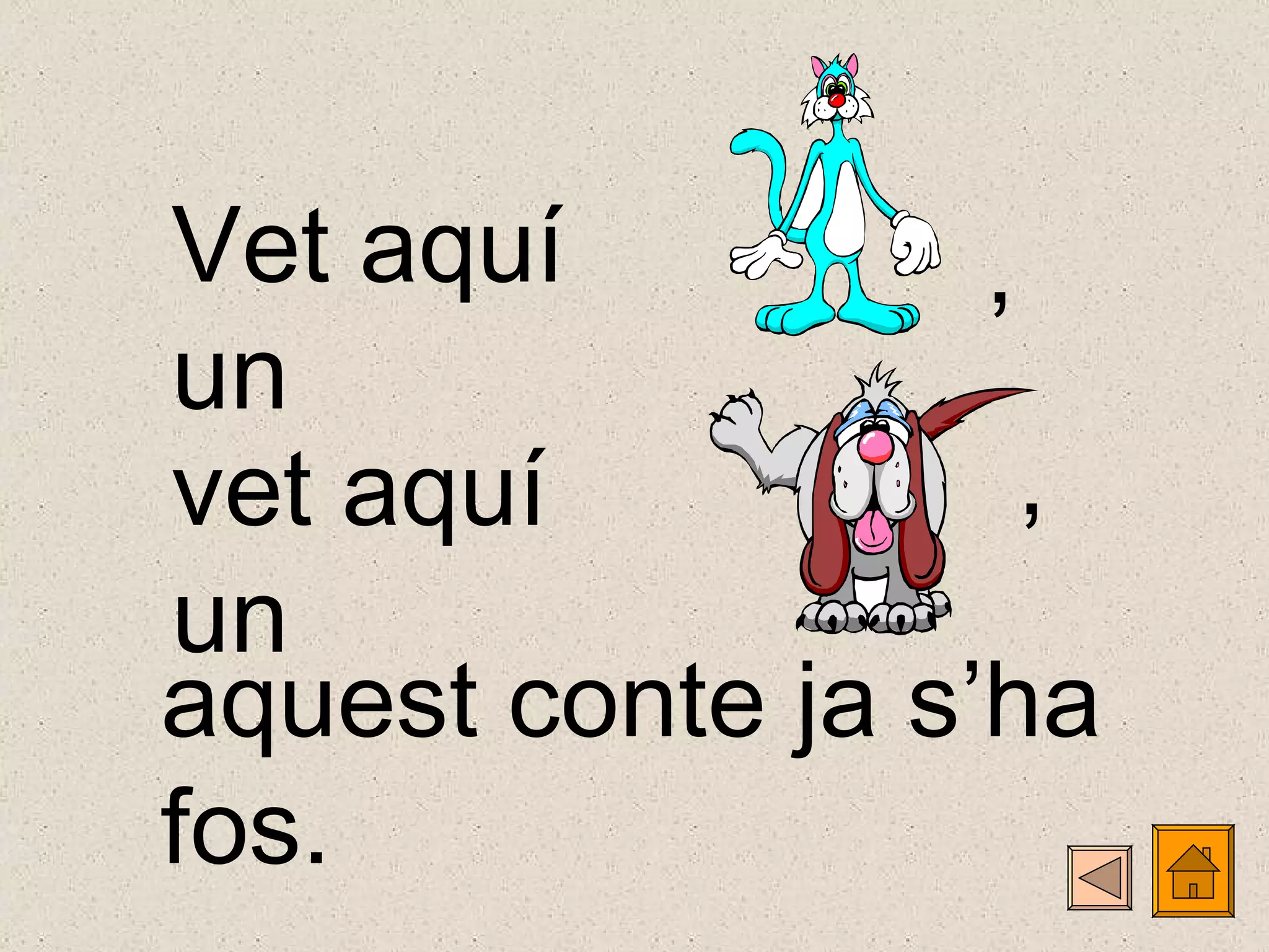 Vet aquí un vet aquí un aquest conte ja s’ha fos. , , 