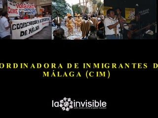 O R D IN A D O R A D E IN M IG R A N T E S D
            M Á L A G A ( C IM )
 