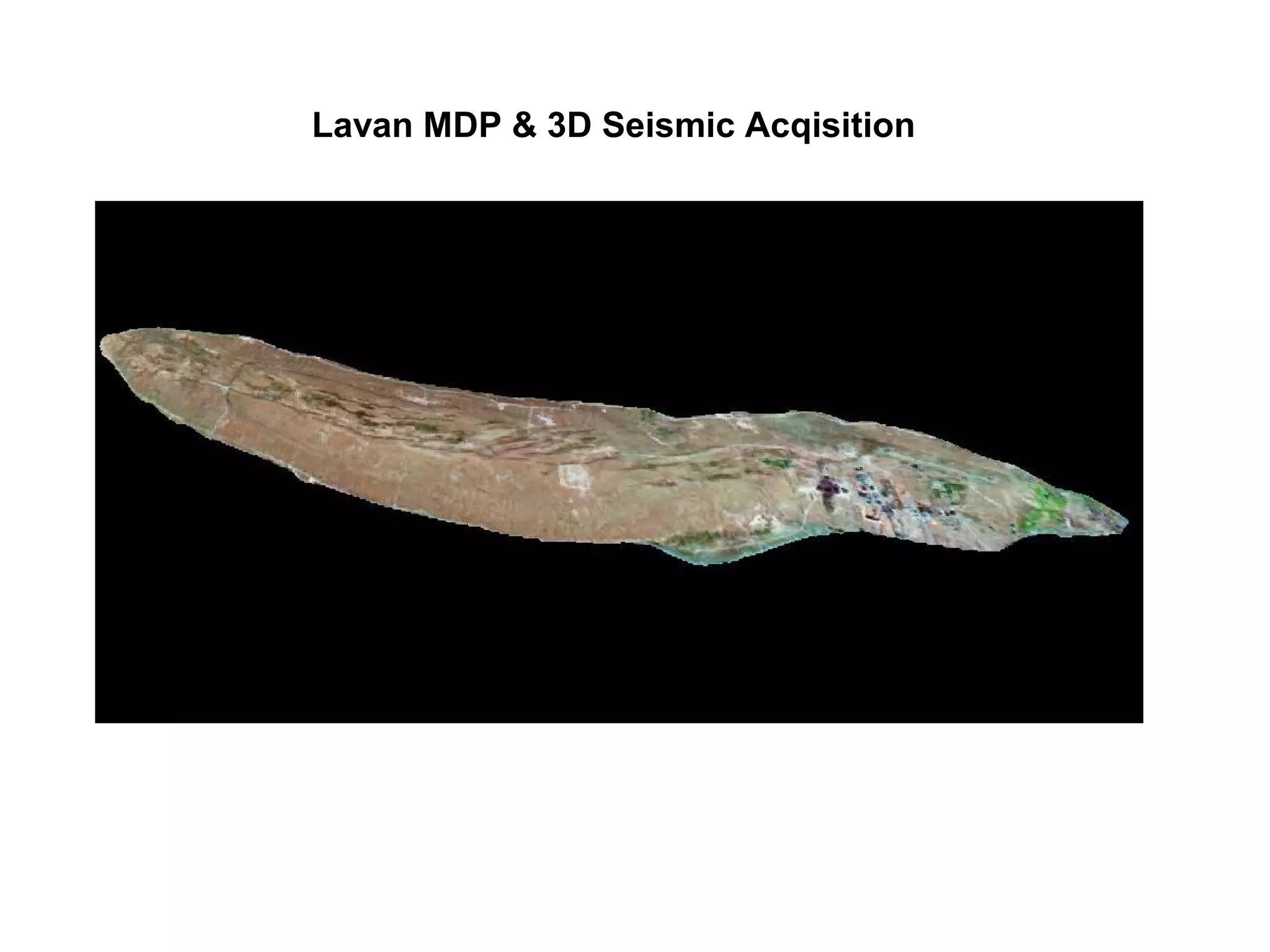 Lavan MDP & 3D Seismic Acqisition