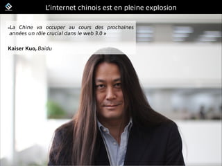 FrenchWeb.fr
L’internet chinois est en pleine explosion
« La Chine va occuper au cours des prochaines
années un rôle cruci...