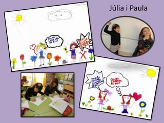 Júlia i Paula
 