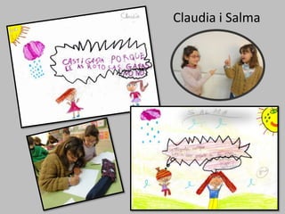 Claudia i Salma
 