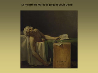La muerte de Marat de Jacques-Louis David
 