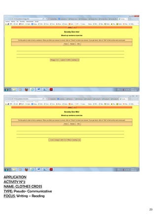 23
APPLICATION
ACTIVITY N°2
NAME: CLOTHES CROSS
TYPE: Pseudo- Communicative
FOCUS: Writing – Reading
 