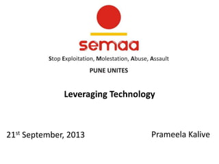 Leveraging Technology

21st September, 2013

Prameela Kalive

 