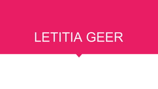 LETITIA GEER
 