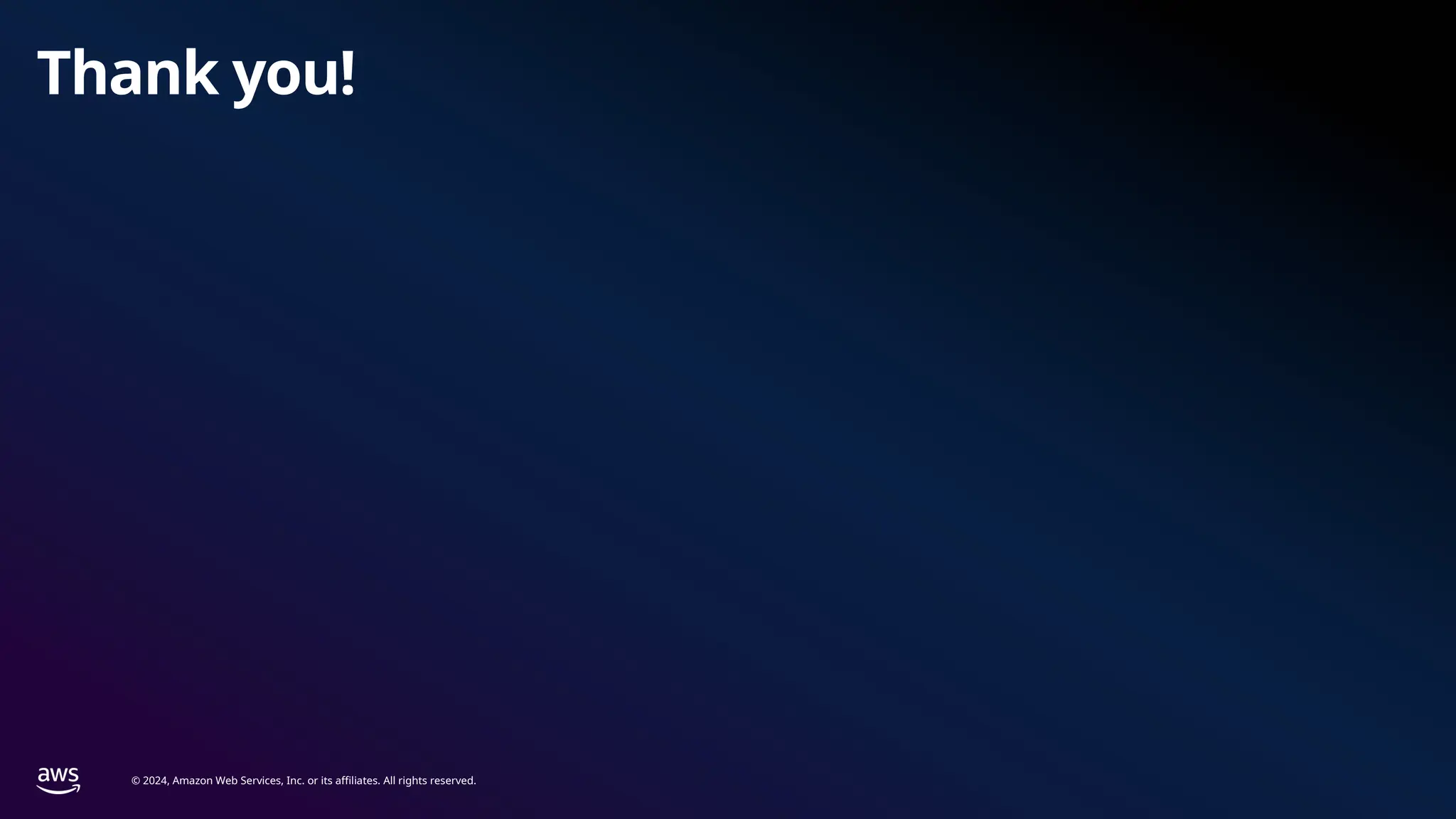 © 2024, Amazon Web Services, Inc. or its affiliates. All rights reserved.
Thank you!
 