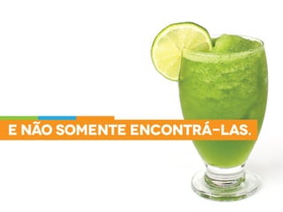 e não somente encontrá-las.