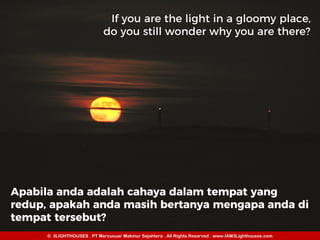 © 3LIGHTHOUSES . PT Mercusuar Makmur Sejahtera . All Rights Reserved . www.IAM3Lighthouses.com
 