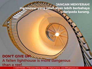 © 3LIGHTHOUSES . PT Mercusuar Makmur Sejahtera . All Rights Reserved . www.IAM3Lighthouses.com
 
