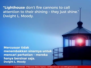 © 3LIGHTHOUSES . PT Mercusuar Makmur Sejahtera . All Rights Reserved . www.IAM3Lighthouses.com
 