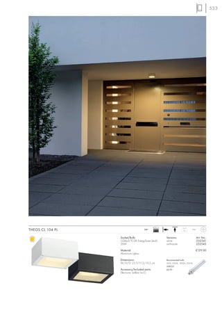 533




                                               Ballast
THEOS CL 104 PL                       240~
                                               EEI=A2                    2,2     IP44



                  Socket/Bulb:                           Versions:                      Art. No.:
                  G24q-3/TC-DE EnergySaver (excl.)       white                          232541
                  26W                                    anthracite                     232545

                  Material:                                                          £129.00
                  Aluminium/glass

                  Dimensions:                            Recommended bulb:
                  W/H/D: 23,5/11,3/19,5 cm               26W, 3000K, 1800lm, EEK=B
                                                         508222
                  Accessory/Included parts:              £6.90
                  Electronic ballast (incl.)
 