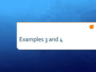 Examples 3 and 4
