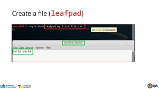 40
Create a file (leafpad)
or nano command
 