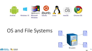 OS and File Systems
 