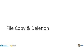 41
File Copy & Deletion
 
