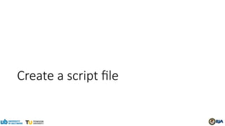 Create a script file
 