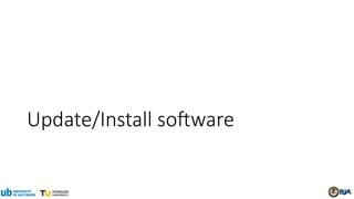 Update/Install software
 
