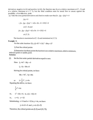 derivatives negative in (ii) and positive in (iii), the function may be at a relative maximum at (7, -3) and
at a relative minimum at (-7, 3), but the third condition must be tested first to ensure against the
possibility of an inflection point.
Example 2:
 