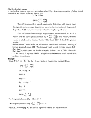 The HessianDeterminant
A Hessian determinant or simply a Hessian denoted as is a determinant composed of all the second
order partial derivatives. In the two variable case,
Example
 