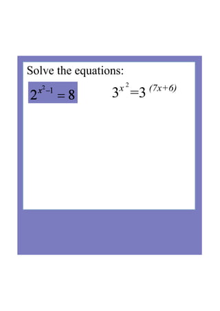 Solve the equations:
3x 
 =3 (7x+6)2
 