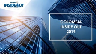 COLOMBIA
INSIDE OUT
2019
 